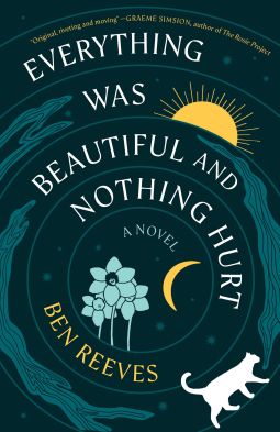 Everything Was Beautiful And Nothing Hurt - Ben Reeves