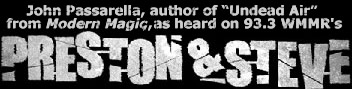 John Passarella, Author of Undead Air, as featured on the Preston & Steve Show on WMMR 93.3FM in Philadelphia