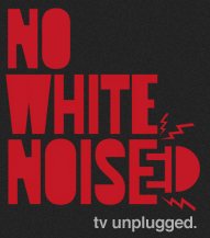 No White Noise